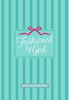 Fashioned by God : A 30-Day Devotional