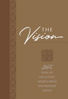 The Vision : 365 Days of Life-Giving Words from the Prophet Isaiah