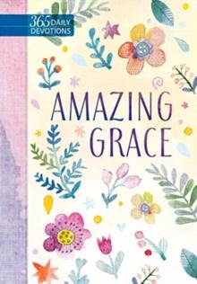 Amazing Grace : 365 Daily Devotions