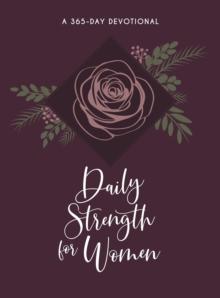 Daily Strength for Women : A 365-Day Devotional