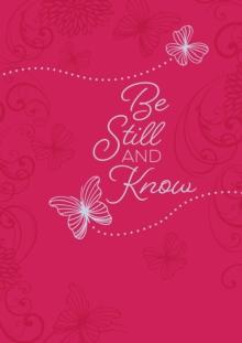 Be Still and Know : 365 Daily Devotions