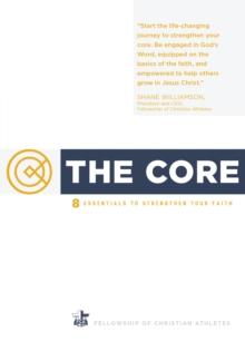 The Core : 8 Essentials to Strengthen Your Faith