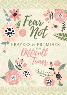 Fear Not : Prayers & Promises for Difficult Times