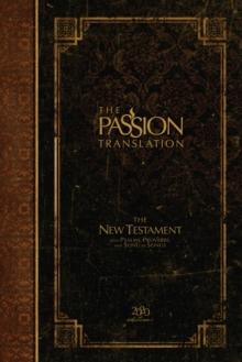 The Passion Translation New Testament (2020 Edition) Brown : With Psalms, Proverbs and Song of Songs