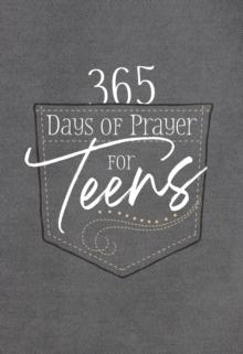 365 Days of Prayer for Teens : 365 Daily Devotional