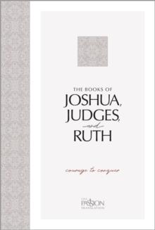 The Books of Joshua, Judges, and Ruth : Courage to Conquer