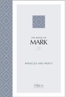 The Book of Mark (2020 Edition) : Miracles and Mercy