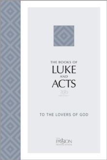 The Books of Luke and Acts (2020 Edition) : To the Lovers of God