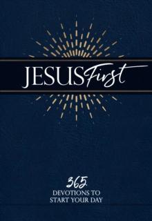 Jesus First : 365 Devotions to Start Your Day