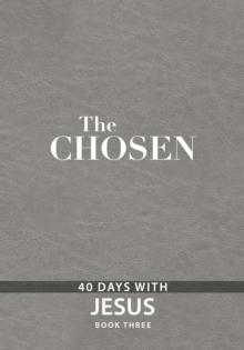 The Chosen Book Three : 40 Days with Jesus