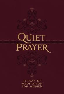 Quiet Prayer : 31 Days of Meditation for Women