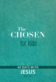 The Chosen for Kids - Book One : 40 Days with Jesus