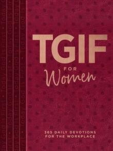 TGIF for Women : 365 Daily Devotionals for the Workplace