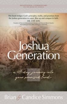 The Joshua Generation : A 40-Day Journey into Your Promised Land