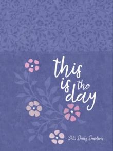 This Is the Day : 365 Daily Devotions