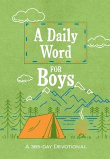 A Daily Word for Boys : A 365-day Devotional