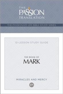 TPT The Book of Mark : 12-Lesson Study Guide