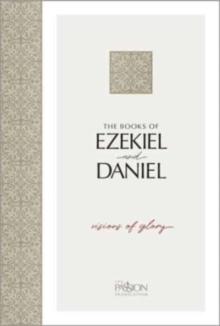 The Books of Ezekiel and Daniel : Visions of Glory