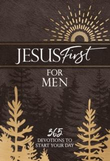 Jesus First for Men : 365 Devotions to Start Your Day