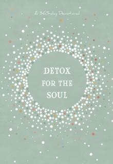 Detox for the Soul : A 365-day Devotional