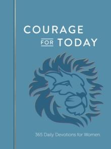 Courage for Today : 365 Daily Devotions for Women