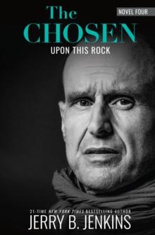 The Chosen: Upon This Rock : a novel based on Season 4 of the critically acclaimed TV series