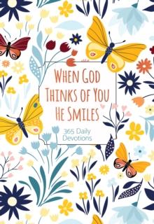 When God Thinks of You He Smiles : 365 Daily Devotions