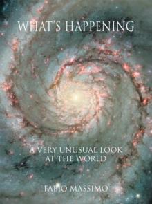 What's Happening : A Very Unusual Look at the  World