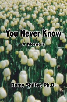 You Never Know : A Memoir