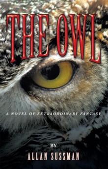 The Owl : A Novel of Extraordinary Fantasy