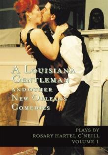 A Louisiana Gentleman and Other New Orleans Comedies : Volume 1