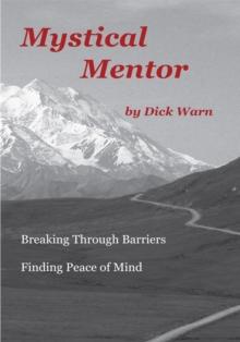 Mystical Mentor : Breaking Through Barriers Finding Peace of Mind