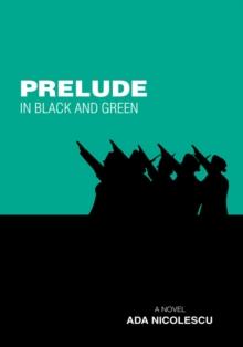 Prelude in Black and Green : A Novel