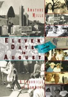 Eleven Days in August : A Chronicle of Summers