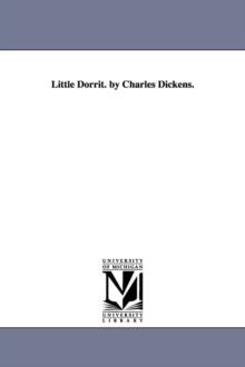 Little Dorrit. by Charles Dickens.