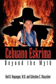 Cebuano Eskrima : Beyond the Myth