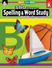 180 Days of Spelling and Word Study for Kindergarten : Practice, Assess, Diagnose