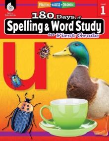 180 Days: Spelling and Word Study for First Grade : Practice, Assess, Diagnose