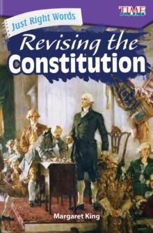 Just Right Words : Revising the Constitution