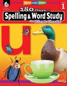 180 Days of Spelling and Word Study for First Grade : Practice, Assess, Diagnose