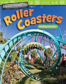 Engineering Marvels: Roller Coasters : Dividing Fractions