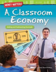 Money Matters: A Classroom Economy : Adding and Subtracting Decimals