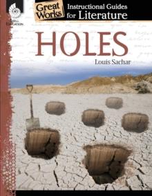 Holes: An Instructional Guide for Literature : An Instructional Guide for Literature