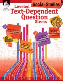 Leveled Text-Dependent Question Stems: Social Studies : Social Studies