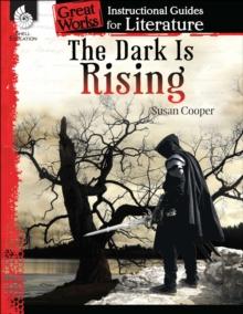 Dark Is Rising : An Instructional Guide for Literature