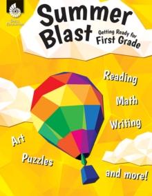 Summer Blast : Getting Ready for First Grade