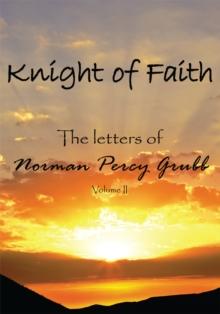 Knight of Faith, Volume 2 : The Letters Of