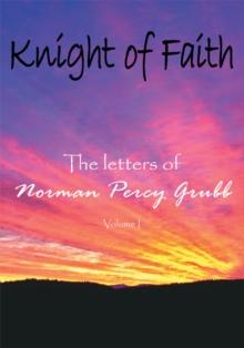 Knight of Faith, Volume 1 : The Letters Of