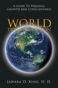 World Transformation : A Guide to Personal Growth and Consciousness