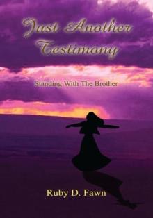 Just Another Testimony : Standing with the Brother